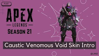 Caustic quotVenomous Voidquot Skin Intro Animation  Apex Legends [upl. by Aliak742]