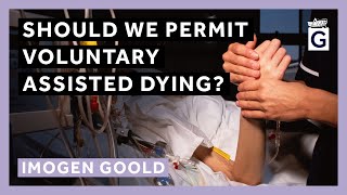 Should We Permit Voluntary Assisted Dying [upl. by Virgina]