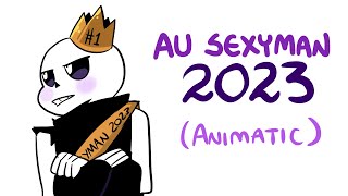 XTALE ANIMATIC AU SEXYMAN 2023 [upl. by Mariann]