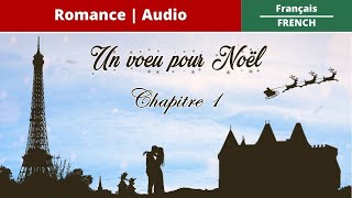 UN VOEU POUR NOËL 🎅 CHAPITRE 1 🎅 LIVRE AUDIO ROMANCE [upl. by Dorran]