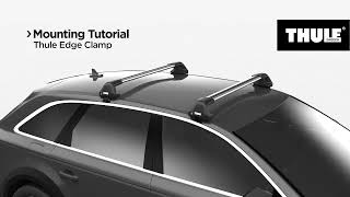 Thule Edge Clamp Mounting Tutorial  roofrackscouk [upl. by Swetiana]