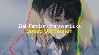 Ziell Ferdian  Merawat Luka  Speed Up Version [upl. by Aekim]