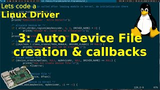 Lets code a Linux Driver  3 Auto Device File creation amp Read WriteCallbacks [upl. by Ardnossac]