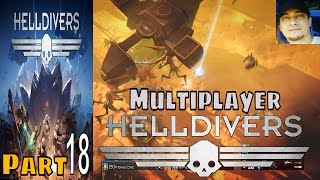 Helldivers Part 18 Multiplayer Walkthrough Gameplay Lets Play [upl. by Aguie450]