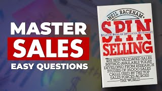 SPIN Selling Master Sales with These Easy Questions [upl. by Ahseken347]