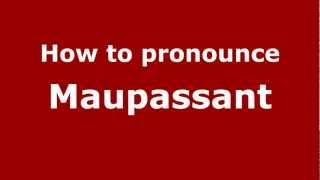 How to Pronounce Maupassant  PronounceNamescom [upl. by Aicelf353]