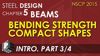 Steel Design Chapter 5 Bending Strength of Compact Shapes PH [upl. by Aivizt]