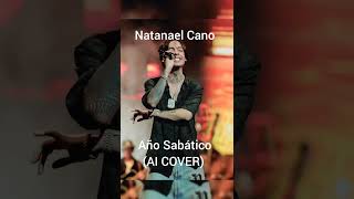 Natanael Cano  Año Sabático AI COVER [upl. by Ym197]