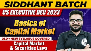 Basics of Capital Market  Capital Market amp Securities Laws  CS Executive Dec 2023 [upl. by Oiznun]