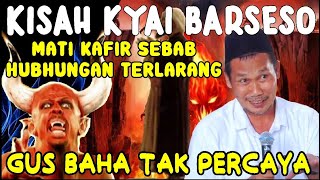 🔴MATI K4FIR SEBAB HUBUNGAN TERLARANG  CERITA KYAI BARSESO  NGAJI GUS BAHA LIVE TERBARU [upl. by Letrice170]