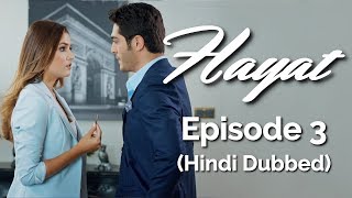 Hayat Episode 3 Hindi Dubbed Hayat [upl. by Titos]