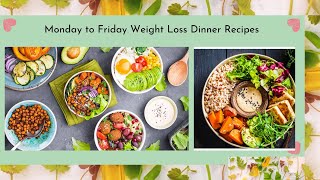 Weight Loss Dinner Recipes Monday to Friday  Includes Calorie count with Nutrition value [upl. by Matusow]