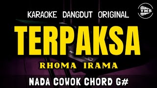 TERPAKSA  RHOMA IRAMA  KARAOKE DANGDUT ORIGINAL  NADA COWOK [upl. by Canica]