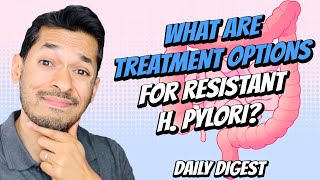 What Are Treatment Options For Resistant H Pylori [upl. by Vincent]