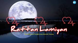 Rattan Lamiyan Kamal Khan Slowed Reverb Punjabi song youtube slowedreverb pablic punjab [upl. by Farly]