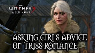 The Witcher 3 Wild Hunt  Asking Ciris advice on Triss Romance Patch 110 [upl. by Beatriz]