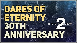 Dares of Eternity Destiny 2 30th Anniversary [upl. by Servais599]