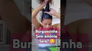 tonalizante burguesinha sem amônia será😱😏 [upl. by Sabec]