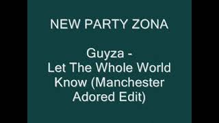 Guyza  Let The Whole World Know Manchester Adored Edit [upl. by Anawat]