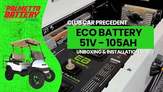 Eco Battery 51v  105ah Lithium Golf Cart Battery Installation  2010 amp Newer Club Car Precedent [upl. by Aneel866]