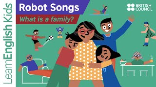 Robot Songs What is a family [upl. by Denie]