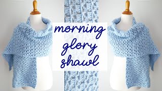 BEGINNER FRIENDLY Crochet Shawl Morning Glory Crochet Shawl [upl. by Arikihs]