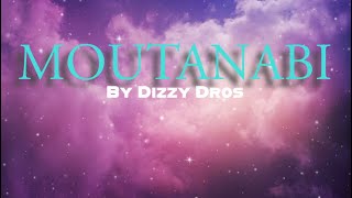 Moutanabi lyrics  Dizzy Dros [upl. by Ynnhoj474]