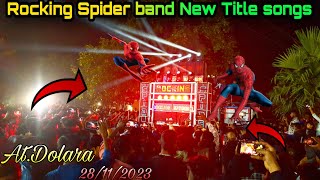 Rocking Spider band  New Title song  🕺 AtDolara  28112023 [upl. by Ytsirc]