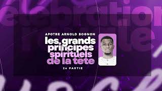 Apôtre Arnold Bognon  LES GRANDS PRINCIPES SPIRITUELS DE LA TETE 2 [upl. by Narhem113]