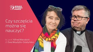 quotCzy szczęścia można się nauczyć quot  dr Ewa Woydyłło – Osiatyńska oraz ks prof Alfred Wierzbicki [upl. by Pride]