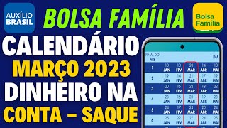 CALENDÁRIO DE MARÇO 2023 DO AUXÍLIO BRASIL  BOLSA FAMÍLIA  DINHEIRO NA CONTA LIBERADO [upl. by Irrehs]