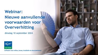 Webinar Nieuwe aanvullende voorwaarden voor oververhitting [upl. by Robbin]