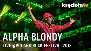 Alpha Blondy LIVE at PolandRock Festival 2018 FULL CONCERT [upl. by Nos258]