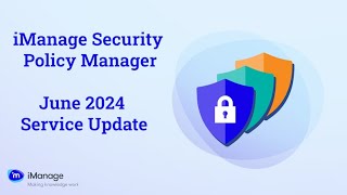 iManage Security Policy Manager June 2024 Cloud Service Update [upl. by Adnamma]