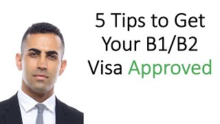 5 Tips to Help You Get Your B1B2 Visa Approved [upl. by Nrubliw]