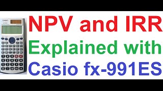 Net Present Value NPV amp Internal Rate of Return IRR Uneven Cash Flows on Casio fx991ES [upl. by Honey]