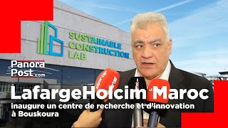 LafargeHolcim Maroc inaugure un centre de recherche et d’innovation à Bouskoura [upl. by Ahsimet]