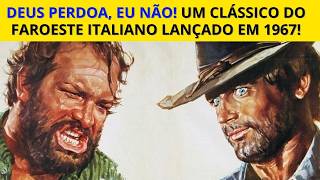 DEUS PERDOA EU NÃO UM CLÁSSICO DO FAROESTE ITALIANO LANÇADO EM 1967 [upl. by Benenson]