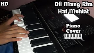 Dil Mang Rha Hai Mohlat  Ghost  Piano Cover by SahilBharti🔥🎶 shorts🎼 [upl. by Rogerio362]