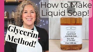 How to Make All Natural Liquid Soap using the Glycerin Method [upl. by Ibmat576]