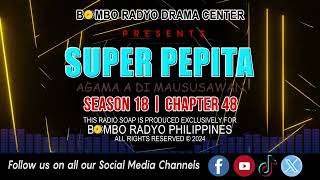 Super Pepita  Season 18  Chapter 48 Agama A Di Maususawan [upl. by Annawyt]