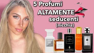 5 Profumi ALTAMENTE seducenti di nicchia [upl. by Rawdan]