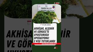 Akhisar Alaşehir ve Gördes’te Uyuşturucu Operasyonu 2 Kişi Tutuklandı [upl. by Amr370]