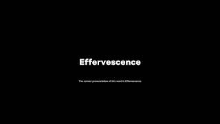 How to pronounce effervescence grammar pronunciationmatters [upl. by Newcomer]