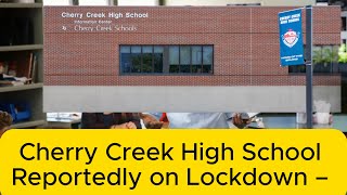 Cherry Creek High School on Lockdown – Developing Situation in Colorado [upl. by Pegasus]