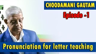 Pronunciation for letter teaching Episode 3 by Choodamani Gautam [upl. by Rusel952]