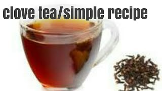 How to prepare Cloves Tea ☕️its uses amp benefits [upl. by Elbag]