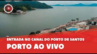 Porto ao Vivo  Entrada no Canal do Porto de Santos [upl. by Sirad]