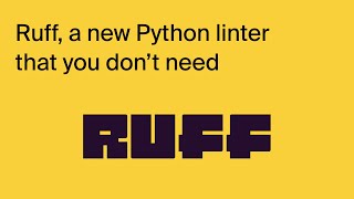 Ruff — the Python linter you probably dont need [upl. by Marje]