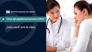 Virus del papiloma humano VPH ¿Sabía usted serie de videos [upl. by Alet]